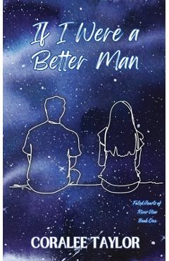Coperta cărții 'If I Were A Better Man - Coralee Taylor'