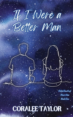 Coperta cărții 'If I Were A Better Man - Coralee Taylor'