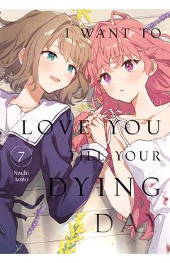 Coperta cărții 'I Want to Love You Till Your Dying Day 7 - Nachi Aono'