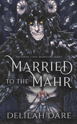Married to the Mahr: A Monster Romance - Delilah Dare
