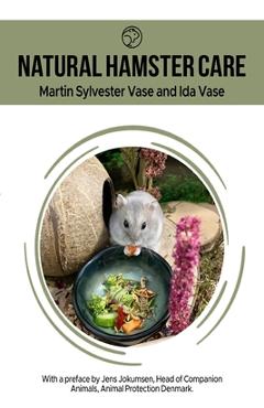 Coperta cărții 'Natural Hamster Care - Martin Sylvester Vase'