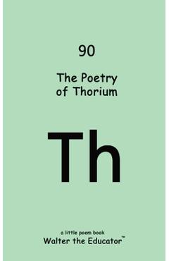 Coperta cărții 'The Poetry of Thorium -'