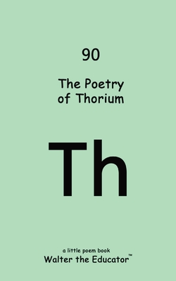Coperta cărții 'The Poetry of Thorium -'