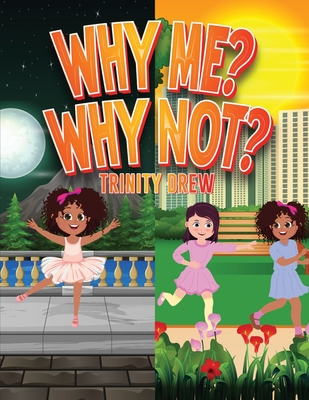 Why Me? Why Not? - Trinity Drew