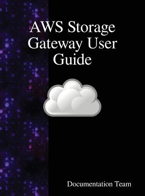 Coperta cărții 'AWS Storage Gateway User Guide - Documentation Team'
