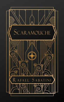 Coperta cărții 'Scaramouche: A Romance of the French Revolution - Rafael Sabatini'