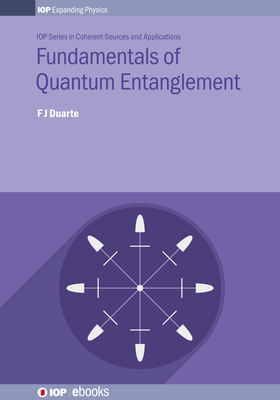 Coperta cărții 'Fundamentals of Quantum Entanglement - F. J. Duarte'