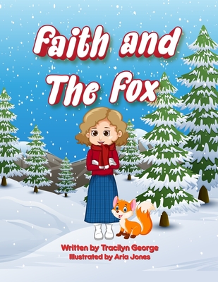 Faith and the Fox - Tracilyn George