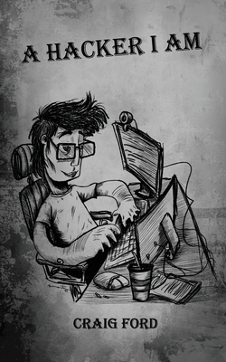 Coperta cărții 'A Hacker, I Am - Craig Ford'