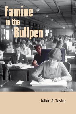 Coperta cărții 'Famine in the Bullpen: a software engineer reviews America's creativity crisis - Julian Steven Taylor'