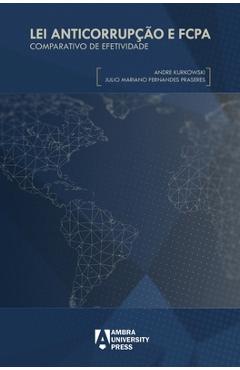 Coperta cărții 'Lei Anticorrupção e FCPA: Comparativo de Efetividade - Andre Kurkowski'