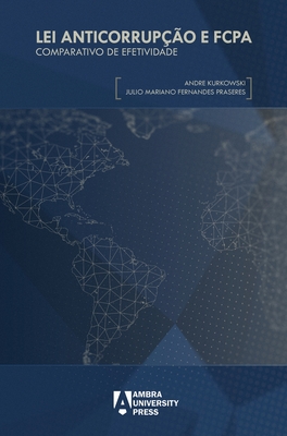 Coperta cărții 'Lei Anticorrupção e FCPA: Comparativo de Efetividade - Andre Kurkowski'