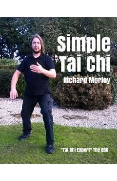 Poza produsului Simple Tai Chi: Black and White Edition - Richard Morley