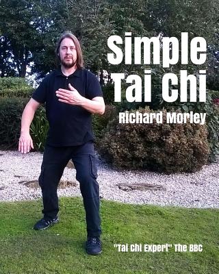 Simple Tai Chi: Black and White Edition - Richard Morley