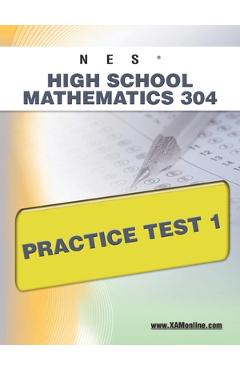 Coperta cărții 'NES Highschool Mathematics 304 Practice Test 1 - Sharon A. Wynne'