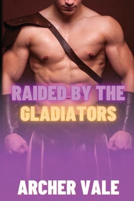 Raided by the Gladiators - Archer Vale