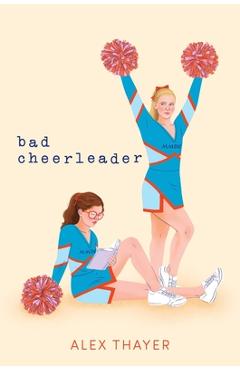 Coperta cărții 'Bad Cheerleader - Alex Thayer'