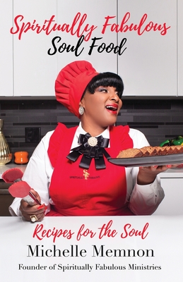 Spiritually Fabulous Soul Food: Recipes For The Soul - Michelle Memnon