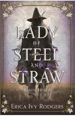 Poza produsului Lady of Steel and Straw - Erica Ivy Rodgers