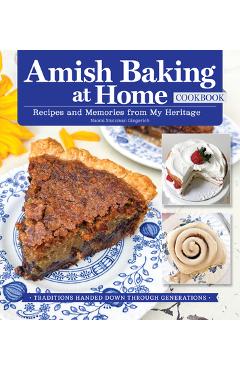 Coperta cărții 'Amish Baking at Home Cookbook: Recipes and Memories from My Heritage - Naomi Stutzman Gingerich'