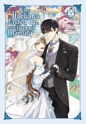 Why Raeliana Ended Up at the Duke's Mansion, Vol. 9 -
