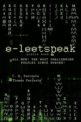e-leetspeak: All New! The Most Challenging Puzzles Since Sudoku! - C. M. Ferrante