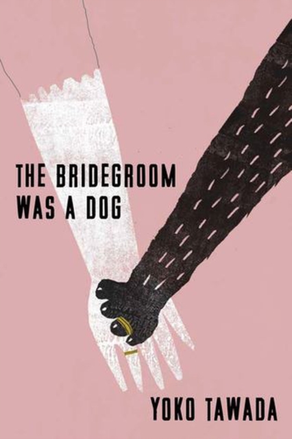 Coperta cărții 'The Bridegroom Was a Dog - Yoko Tawada'
