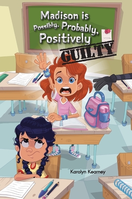 Madison is Possibly, Probably, Positively Guilty - Karolyn Kearney
