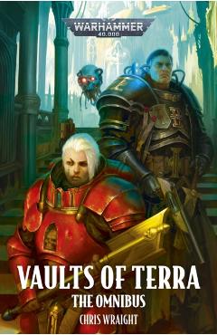 Poza produsului Vaults of Terra: The Omnibus - Chris Wraight