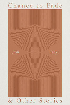 Coperta cărții 'Chance to Fade & Other Stories - Josh Rank'