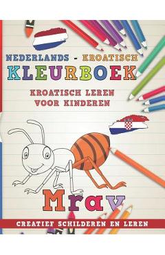 Kleurboek Nederlands - Kroatisch I Kroatisch Leren Voor Kinderen I Creatief Schilderen En Leren -