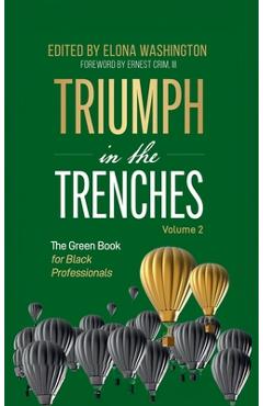 Coperta cărții 'Triumph in the Trenches: The Green Book for Black Professionals - Elona Washington'