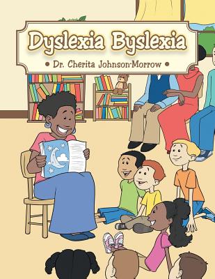 Dyslexia Byslexia - Cherita Johnson-morrow