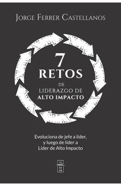 Coperta cărții '7 Retos de Liderazgo de Alto Impacto - Jorge Ferrer Castellanos'