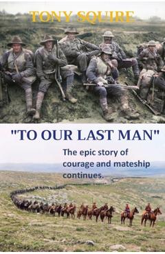 To Our Last Man - Tony Squire