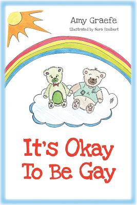 It's Okay To Be Gay - Nora Szeibert