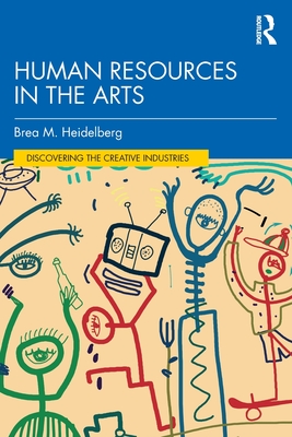 Human Resources in the Arts - Brea M. Heidelberg