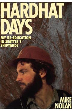 Coperta cărții 'Hardhat Days: My Re-Education in Seattle's Shipyards -'