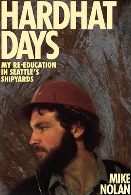 Coperta cărții 'Hardhat Days: My Re-Education in Seattle's Shipyards -'