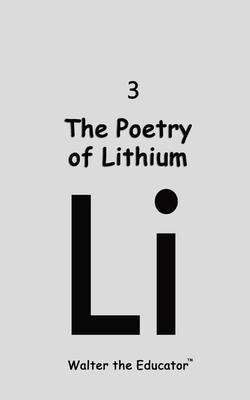 Coperta cărții 'The Poetry of Lithium -'