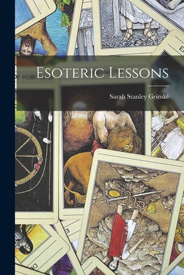 Esoteric Lessons - Sarah Stanley Grimké