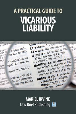 A Practical Guide to Vicarious Liability - Mariel Irvine