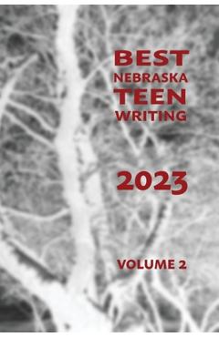 Poza produsului Best Nebraska Teen Writing 2023, Volume 2 - Patricia Oman