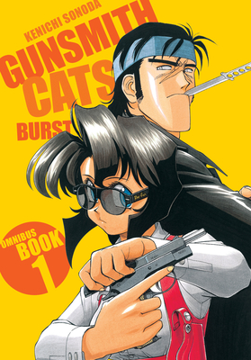 Gunsmith Cats: Burst Omnibus Volume 1 - Kenichi Sonoda