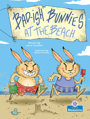 Bad-Ish Bunnies at the Beach - Laurie Friedman