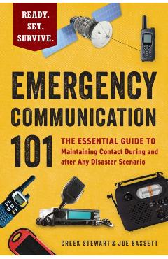 Poza produsului Emergency Communication 101: The Essential Guide to Maintaining Contact During and After Any Disaster Scenario - Creek Stewart