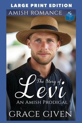 The Story of Levi: Large Print Edition - Grace Given