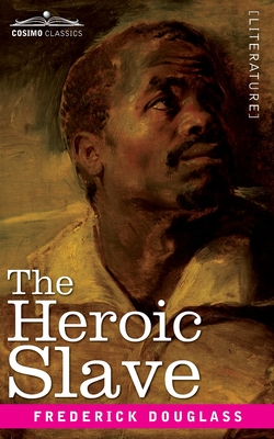The Heroic Slave - Frederick Douglass