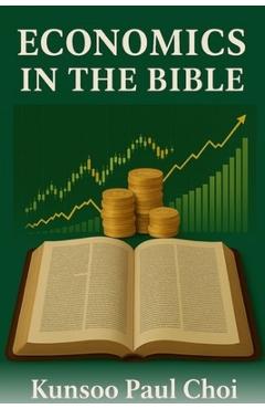 Economics in the Bible - Paul Choi