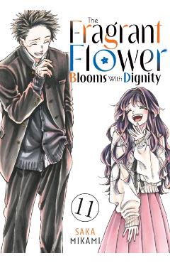 The Fragrant Flower Blooms with Dignity 11 - Saka Mikami